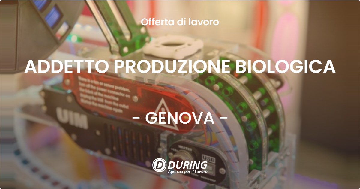 OFFERTA LAVORO - ADDETTO PRODUZIONE BIOLOGICA - GENOVA (GE)