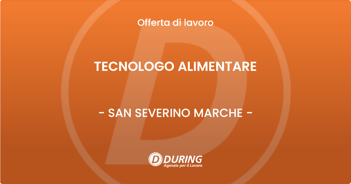 OFFERTA LAVORO - TECNOLOGO ALIMENTARE - SAN SEVERINO MARCHE (MC)