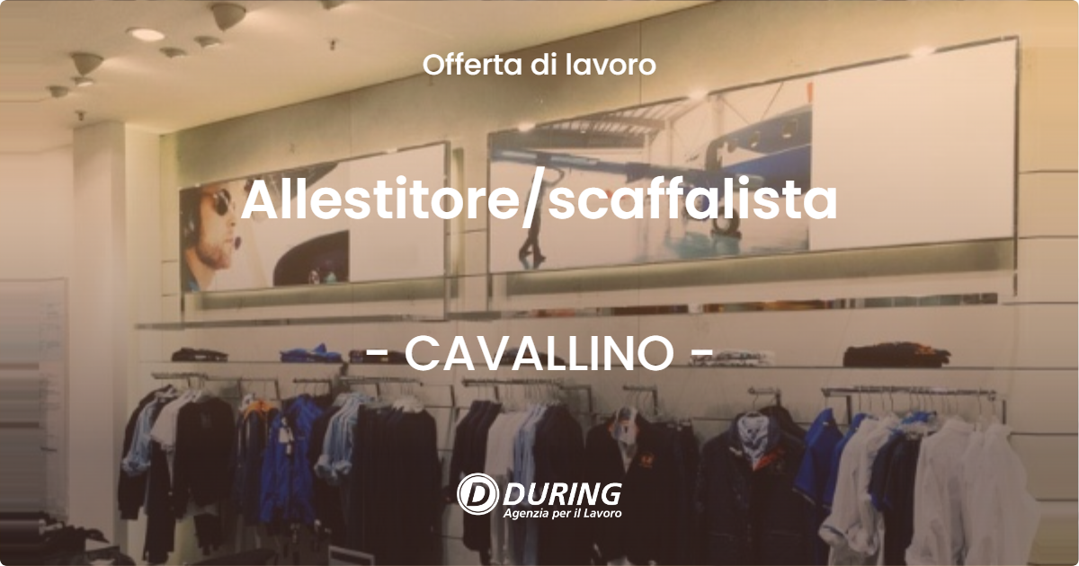 OFFERTA LAVORO - Allestitore/scaffalista - CAVALLINO (LE)