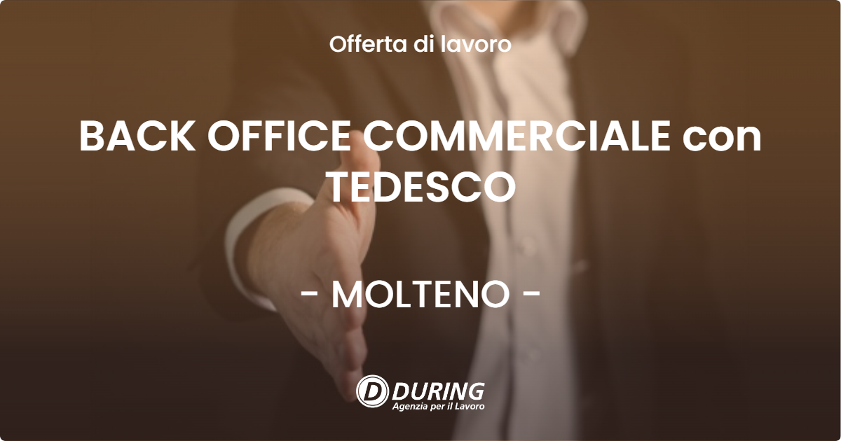 OFFERTA LAVORO - BACK OFFICE COMMERCIALE con TEDESCO - MOLTENO