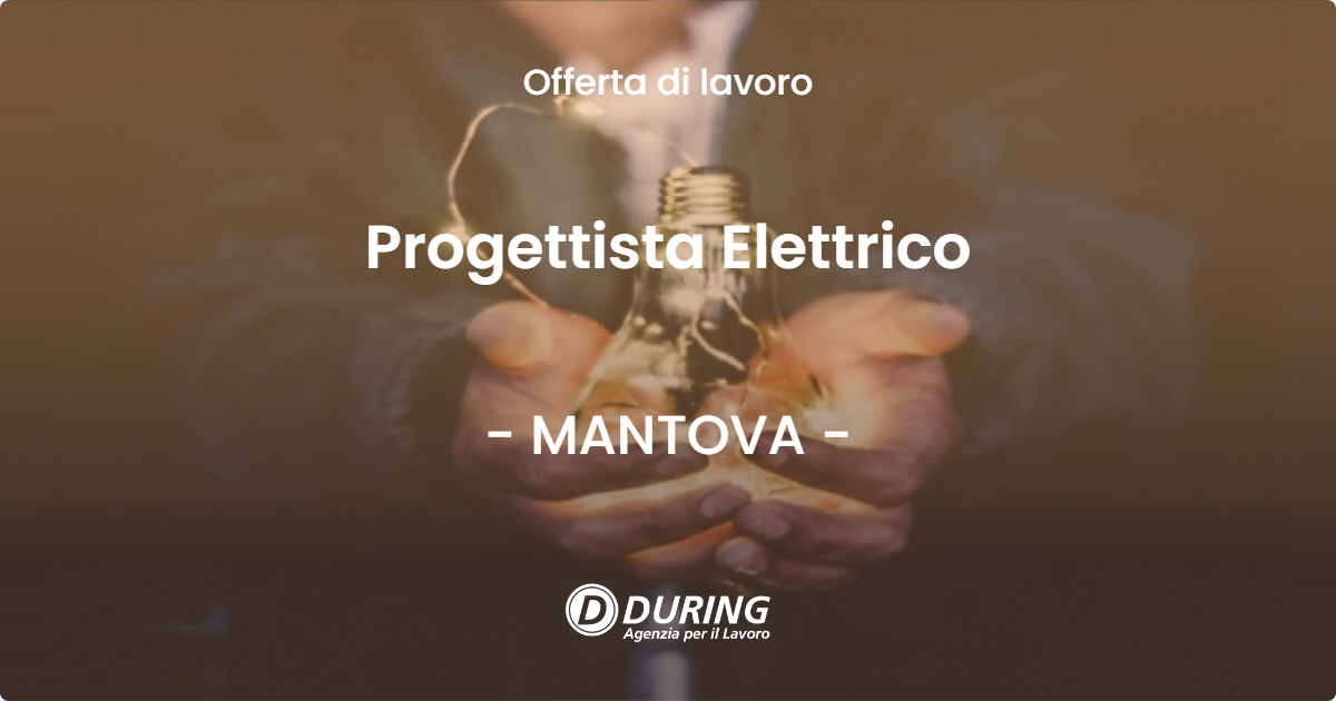 OFFERTA LAVORO - Progettista Elettrico - MANTOVA