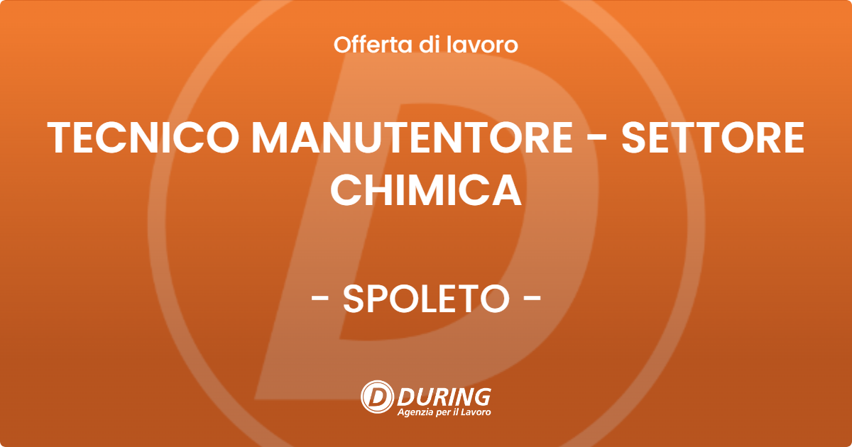 OFFERTA LAVORO - TECNICO MANUTENTORE - SETTORE CHIMICA - SPOLETO (PG)