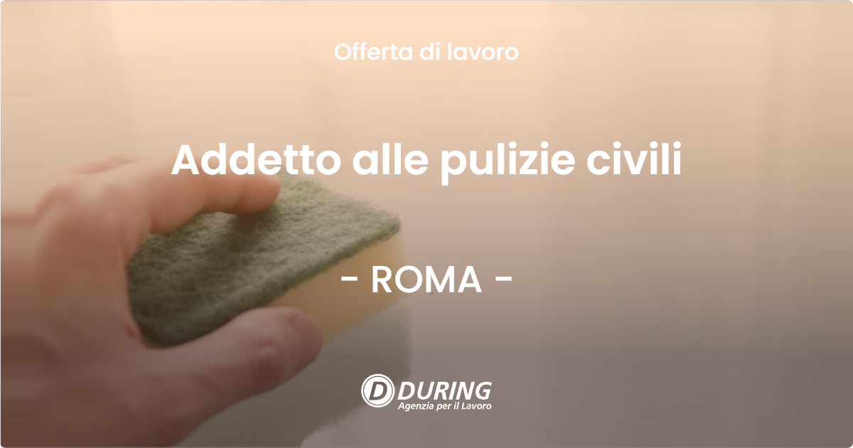 OFFERTA LAVORO - Addetto alle pulizie civili - ROMA