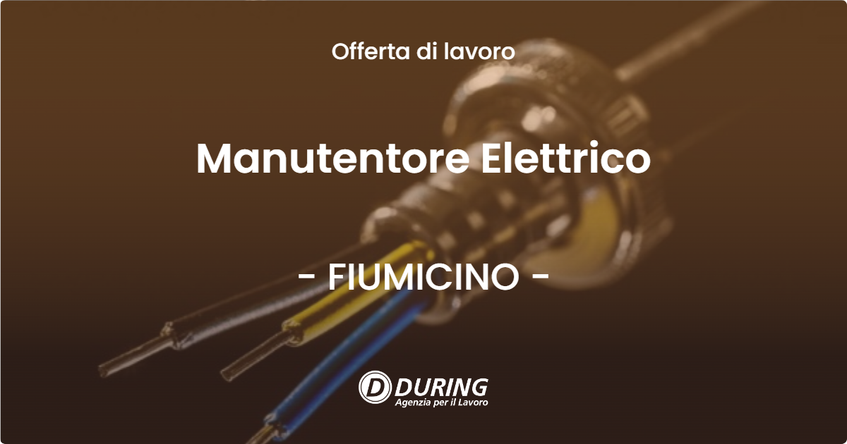 OFFERTA LAVORO - Manutentore Elettrico - FIUMICINO (Roma)