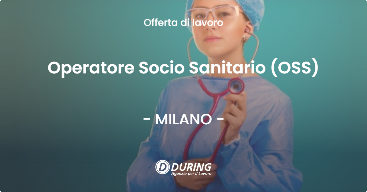 OFFERTA LAVORO - Operatore Socio Sanitario (OSS) - MILANO (MI)