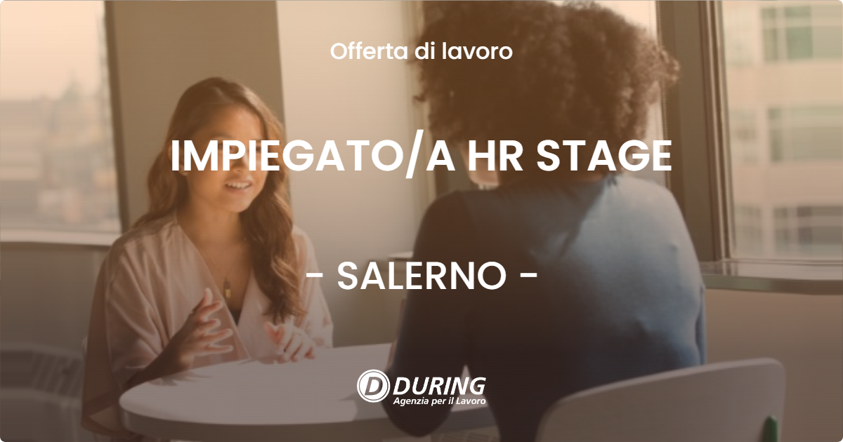 OFFERTA LAVORO - IMPIEGATOA HR STAGE - SALERNO