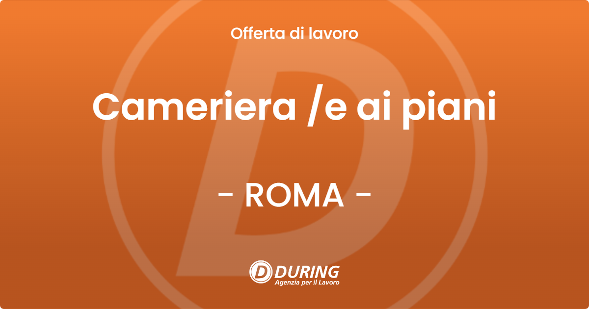 OFFERTA LAVORO - Cameriera /e ai piani - ROMA (Roma)