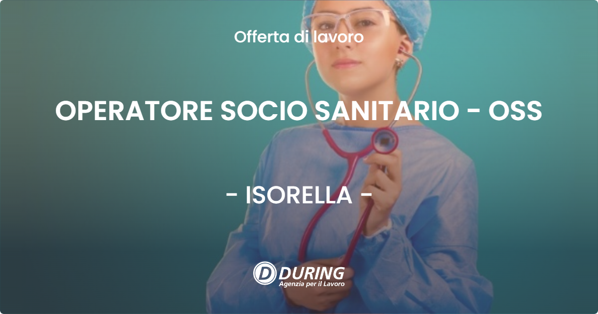 OFFERTA LAVORO - OPERATORE SOCIO SANITARIO - OSS - ISORELLA (BS)