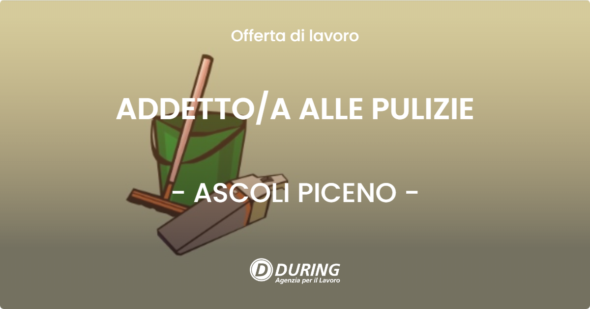 OFFERTA LAVORO - ADDETTO/A ALLE PULIZIE - ASCOLI PICENO (AP)