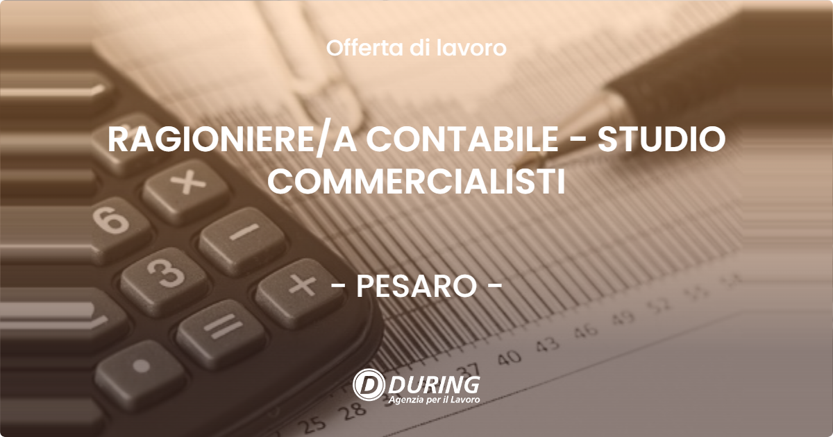 OFFERTA LAVORO - RAGIONIERE/A CONTABILE - STUDIO COMMERCIALISTI - PESARO (PU)