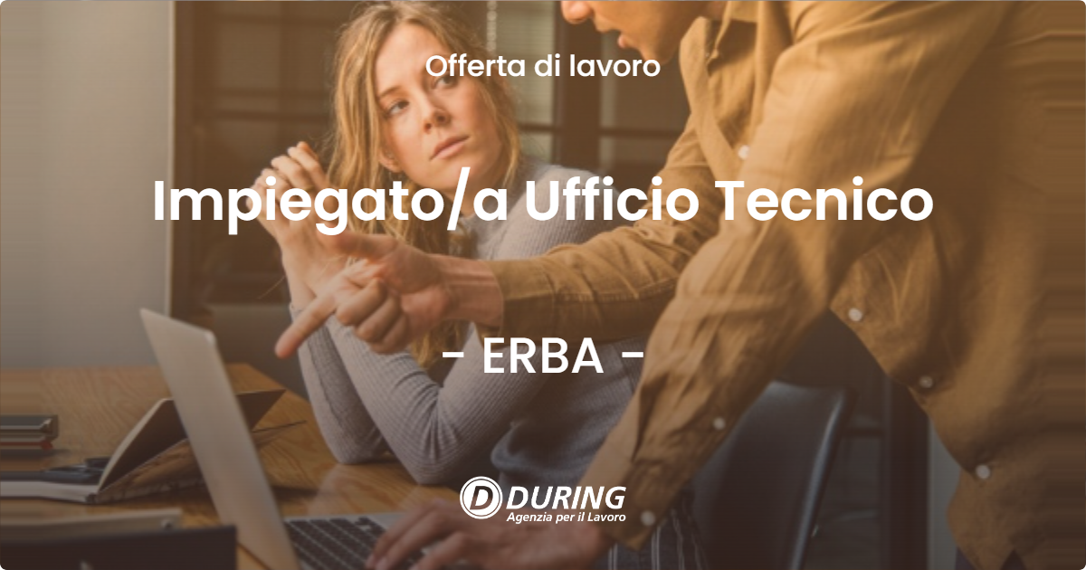 OFFERTA LAVORO - Impiegato/a Ufficio Tecnico - ERBA (CO)