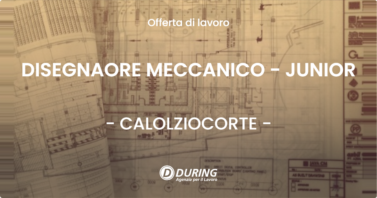 OFFERTA LAVORO - DISEGNAORE MECCANICO - JUNIOR - CALOLZIOCORTE