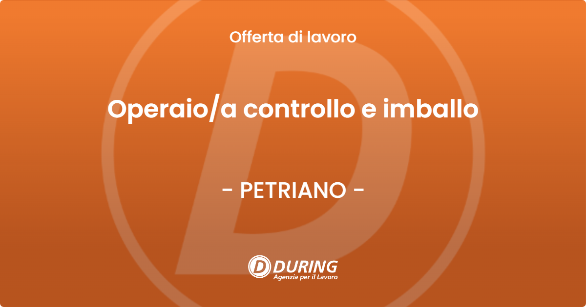 OFFERTA LAVORO - Operaio/a controllo e imballo - PETRIANO (PU)