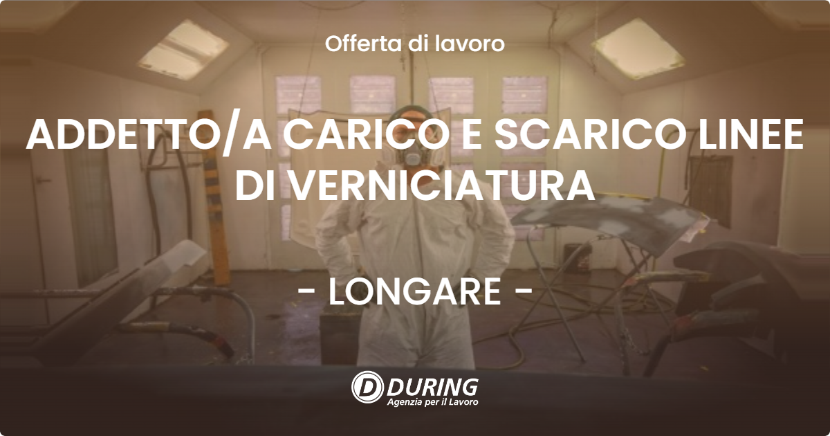 OFFERTA LAVORO - ADDETTO/A CARICO E SCARICO LINEE DI VERNICIATURA - LONGARE (VI)