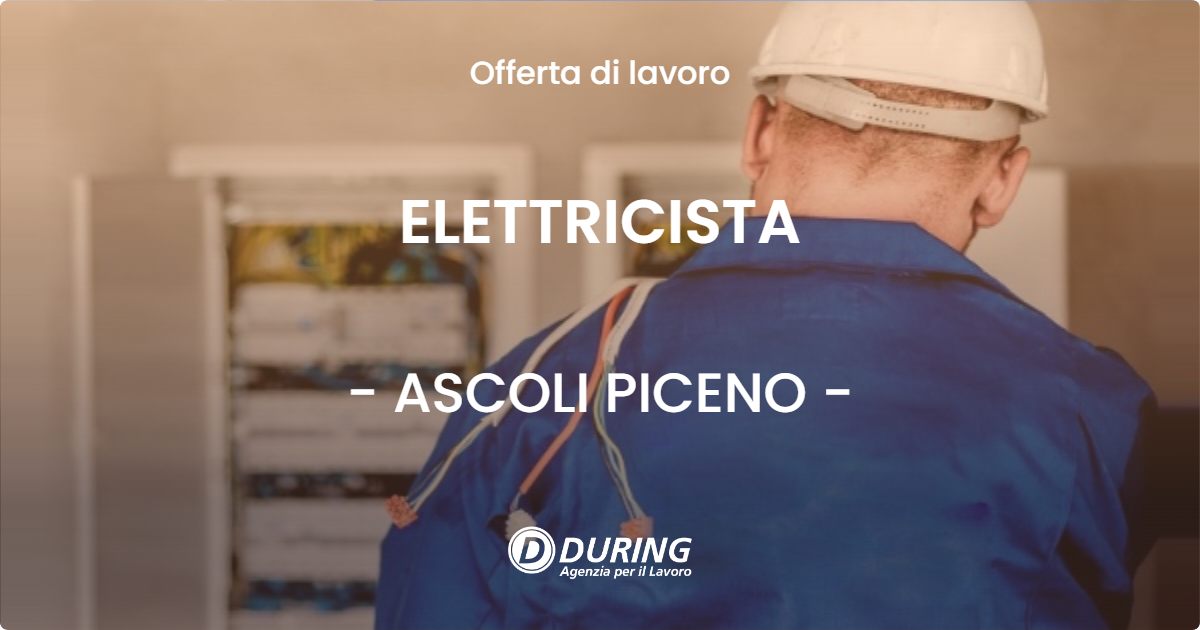 OFFERTA LAVORO - ELETTRICISTA - ASCOLI PICENO (AP)