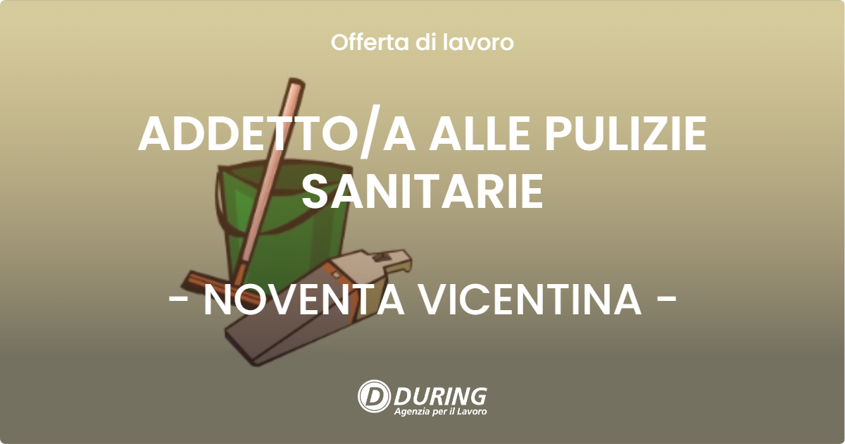 OFFERTA LAVORO - ADDETTO/A ALLE PULIZIE SANITARIE - NOVENTA VICENTINA (VI)