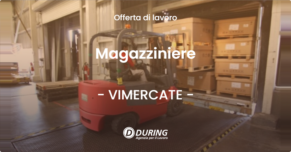 OFFERTA LAVORO - Magazziniere - VIMERCATE (MB)