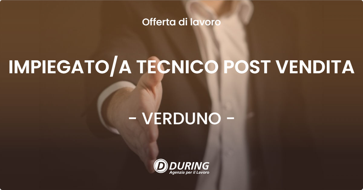 OFFERTA LAVORO - IMPIEGATOA TECNICO POST VENDITA - VERDUNO