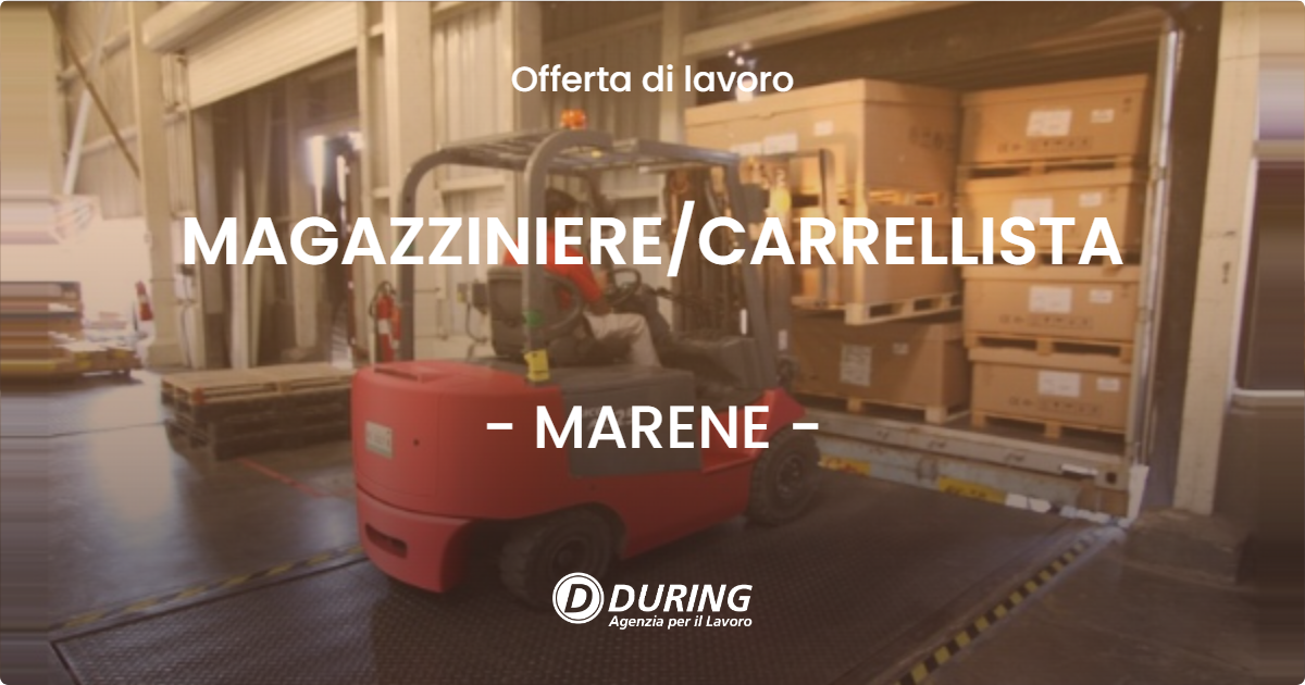 OFFERTA LAVORO - MAGAZZINIERE/CARRELLISTA - MARENE (CN)