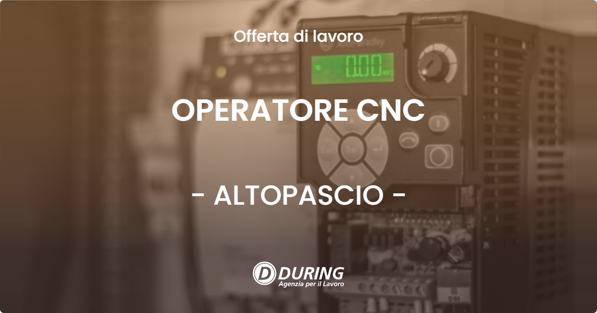 OFFERTA LAVORO - OPERATORE CNC - ALTOPASCIO (LU)