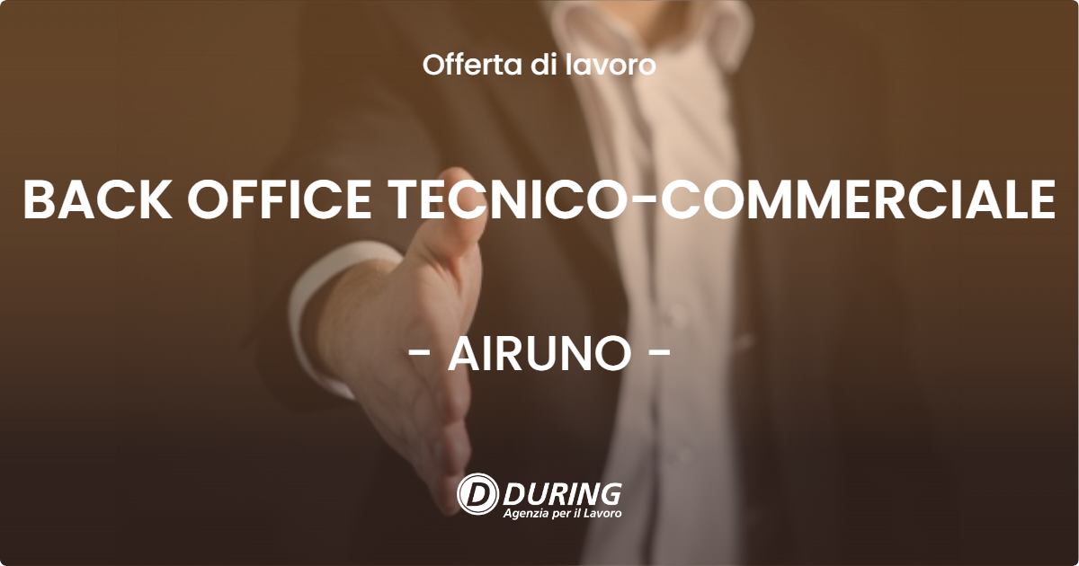 OFFERTA LAVORO - BACK OFFICE TECNICO-COMMERCIALE - AIRUNO