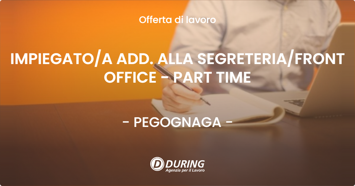 OFFERTA LAVORO - IMPIEGATO/A ADD. ALLA SEGRETERIA/FRONT OFFICE - PART TIME - PEGOGNAGA (MN)