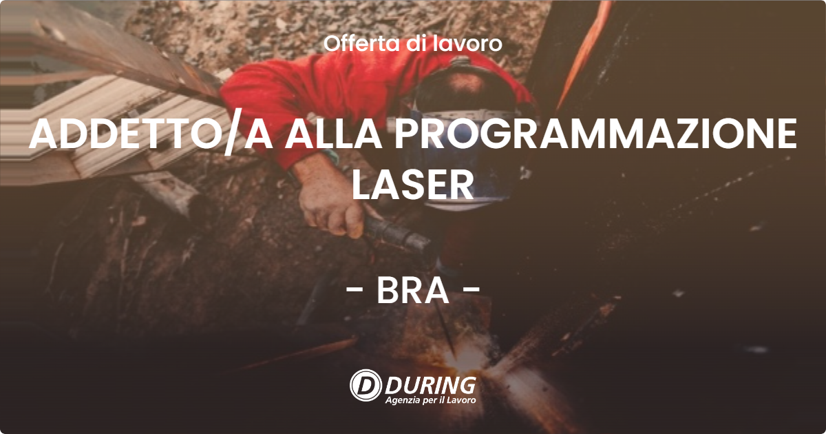 OFFERTA LAVORO - ADDETTO/A ALLA PROGRAMMAZIONE LASER - BRA (CN)