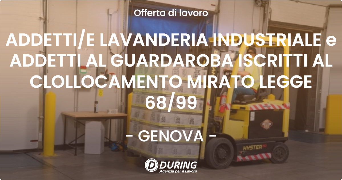 OFFERTA LAVORO - ADDETTI/E LAVANDERIA INDUSTRIALE e ADDETTI AL GUARDAROBA  ISCRITTI AL CLOLLOCAMENTO MIRATO LEGGE 68/99 - GENOVA (GE)