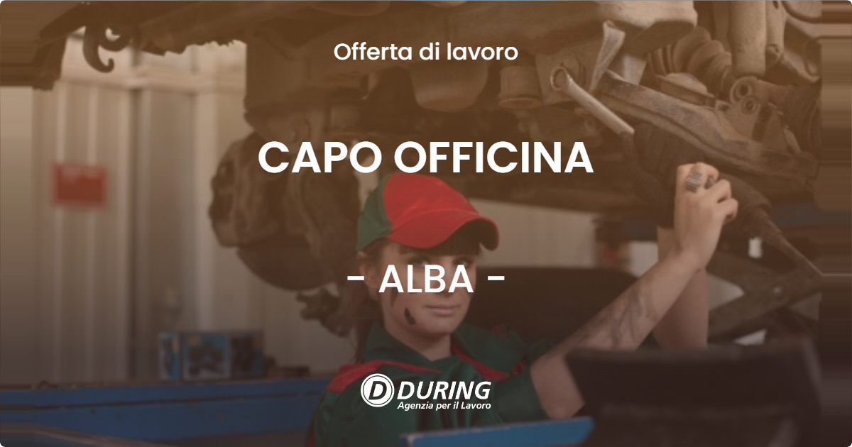 OFFERTA LAVORO - CAPO OFFICINA - ALBA (CN)