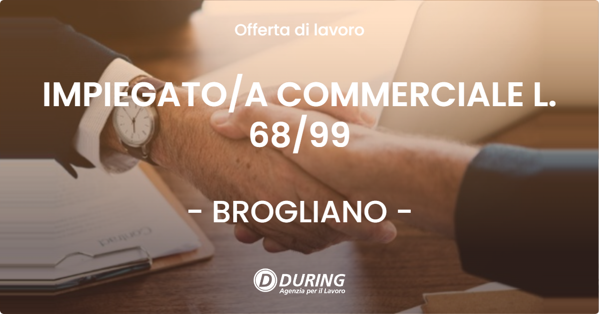 OFFERTA LAVORO - IMPIEGATOA COMMERCIALE L. 6899 - BROGLIANO