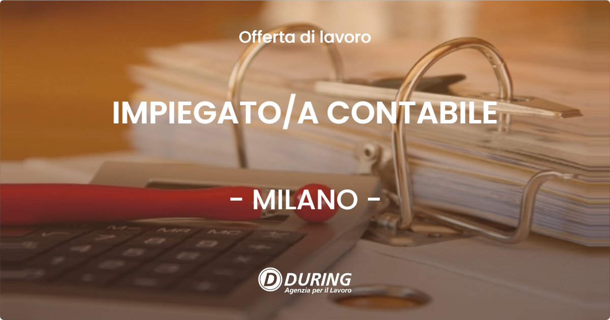 OFFERTA LAVORO - IMPIEGATOA CONTABILE - MILANO