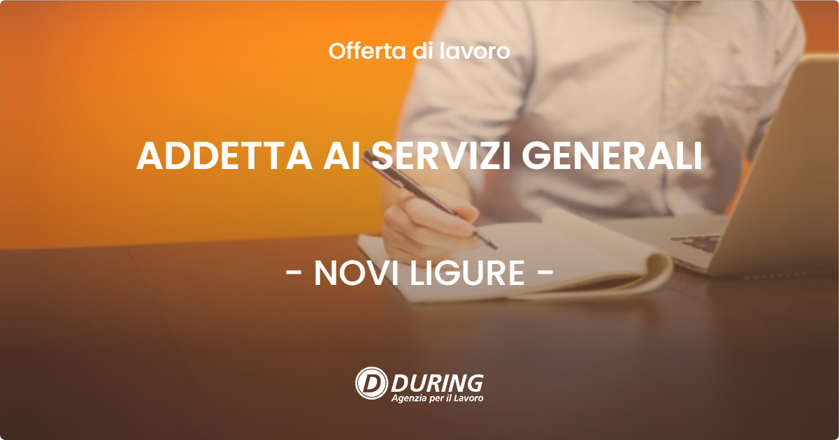 OFFERTA LAVORO - ADDETTA AI SERVIZI GENERALI - NOVI LIGURE (AL)