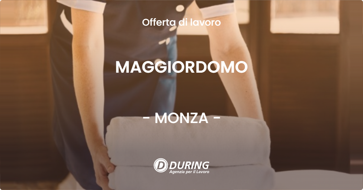 OFFERTA LAVORO - MAGGIORDOMO - MONZA