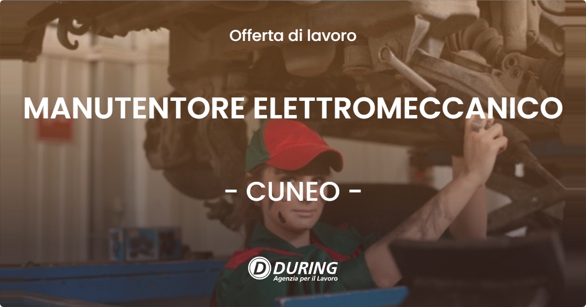 OFFERTA LAVORO - MANUTENTORE ELETTROMECCANICO - CUNEO