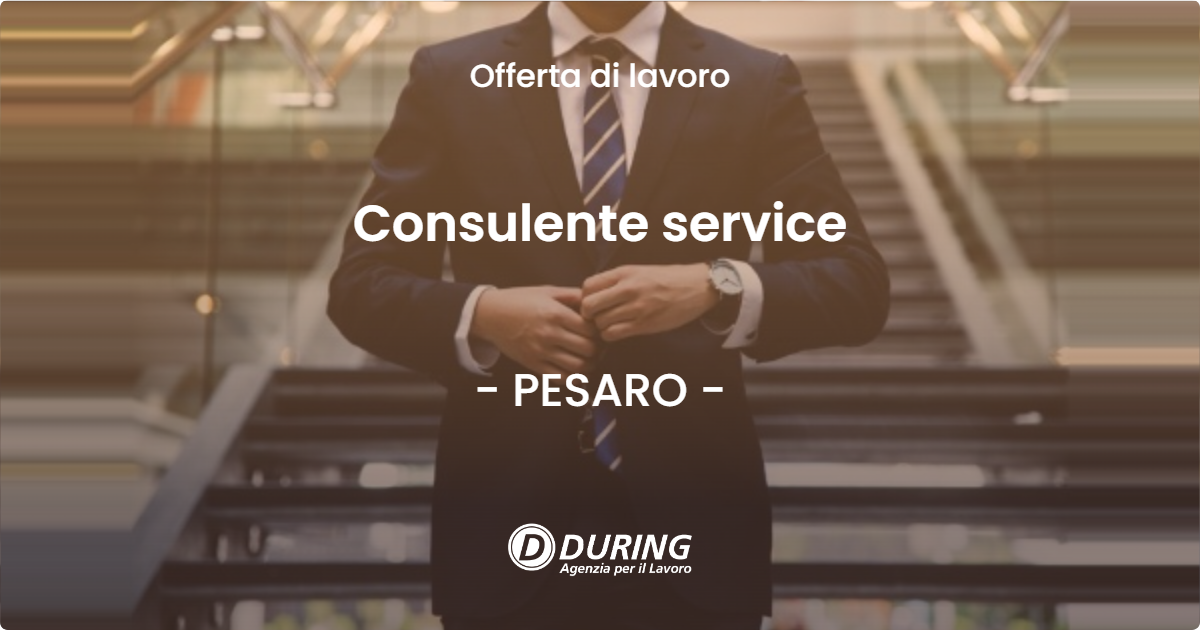 OFFERTA LAVORO - Consulente service - PESARO