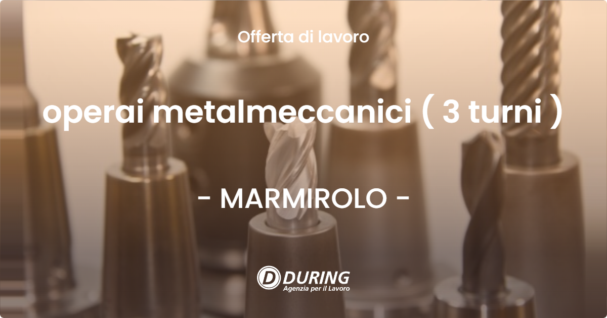 OFFERTA LAVORO - operai metalmeccanici ( 3 turni ) - MARMIROLO