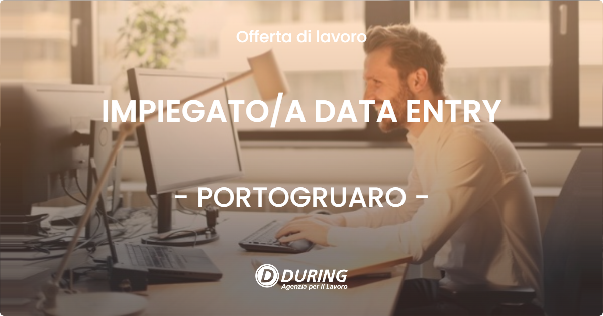 OFFERTA LAVORO - IMPIEGATO/A DATA ENTRY - PORTOGRUARO (VE)