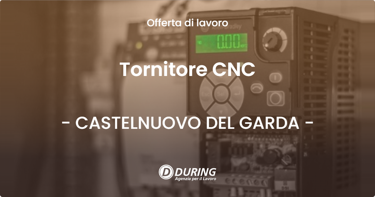 OFFERTA LAVORO - Tornitore CNC - CASTELNUOVO DEL GARDA (VR)