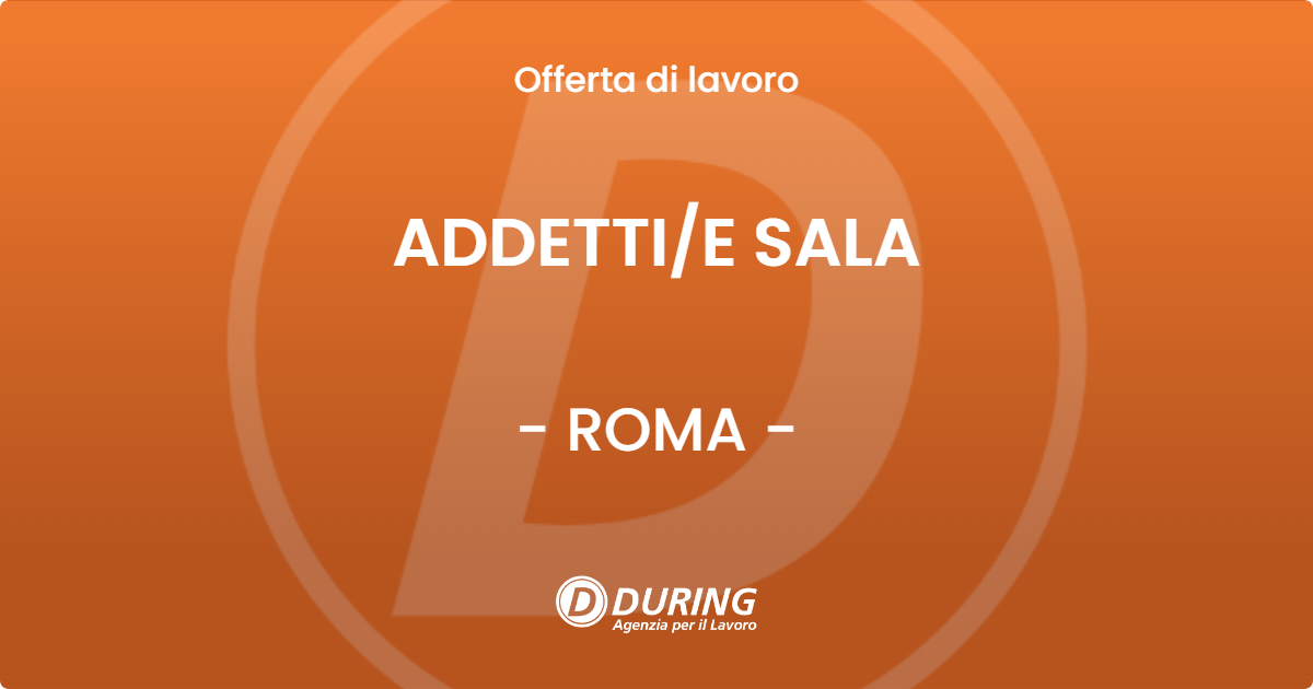 OFFERTA LAVORO - ADDETTIE SALA - ROMA