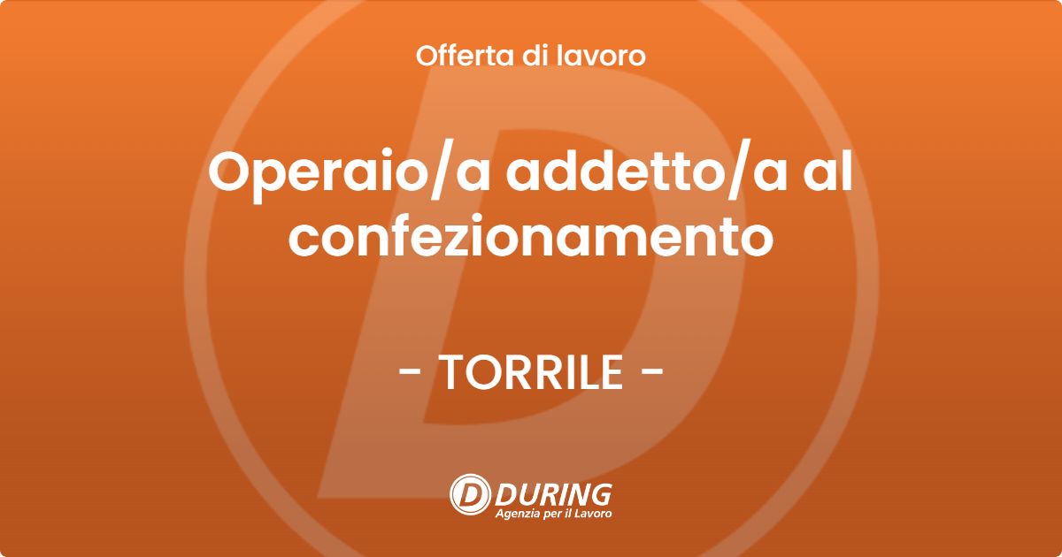 OFFERTA LAVORO - Operaioa addettoa al confezionamento - TORRILE