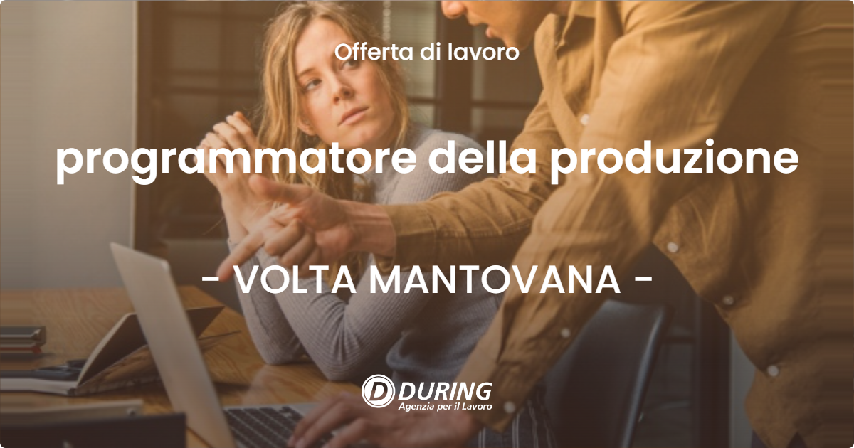 OFFERTA LAVORO - programmatore della produzione - VOLTA MANTOVANA