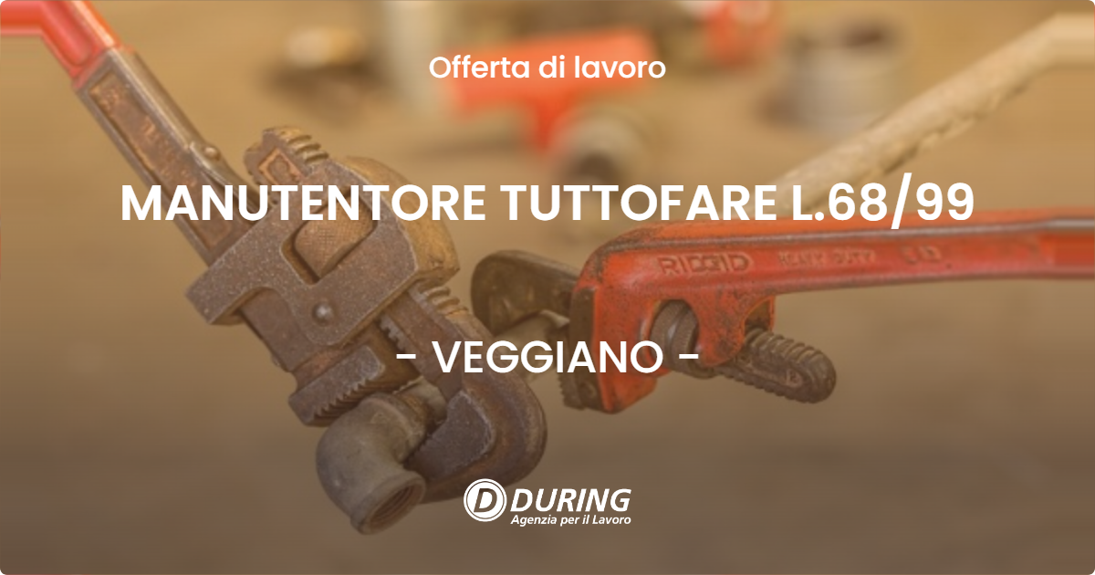 OFFERTA LAVORO - MANUTENTORE TUTTOFARE L.68/99 - VEGGIANO (PD)