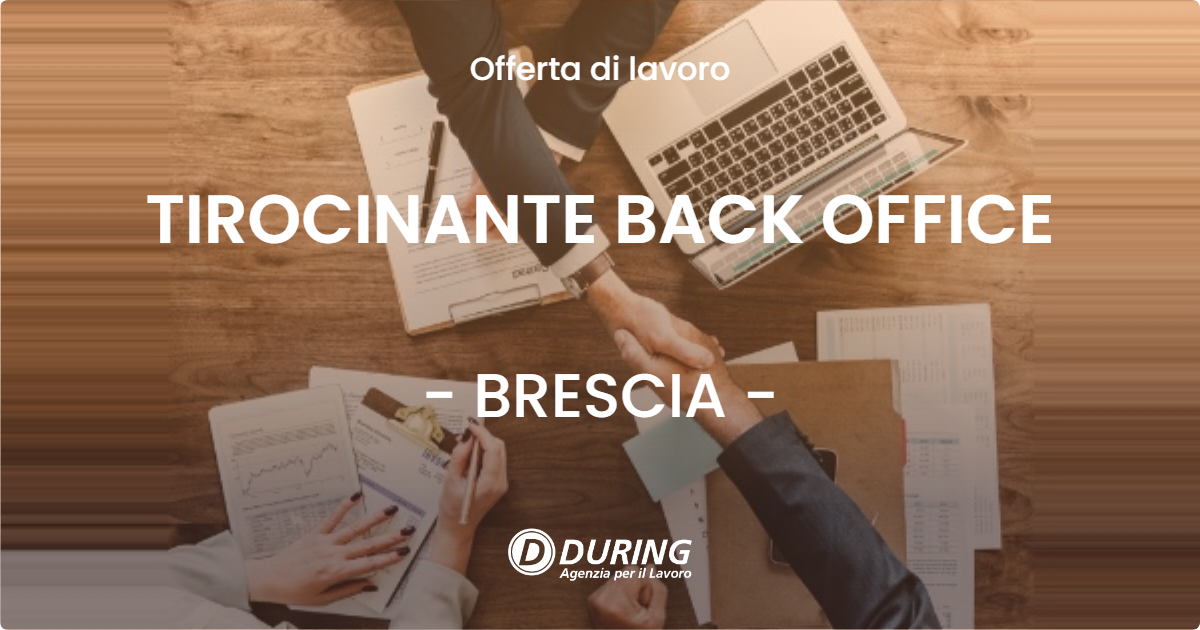 OFFERTA LAVORO - TIROCINANTE BACK OFFICE - BRESCIA
