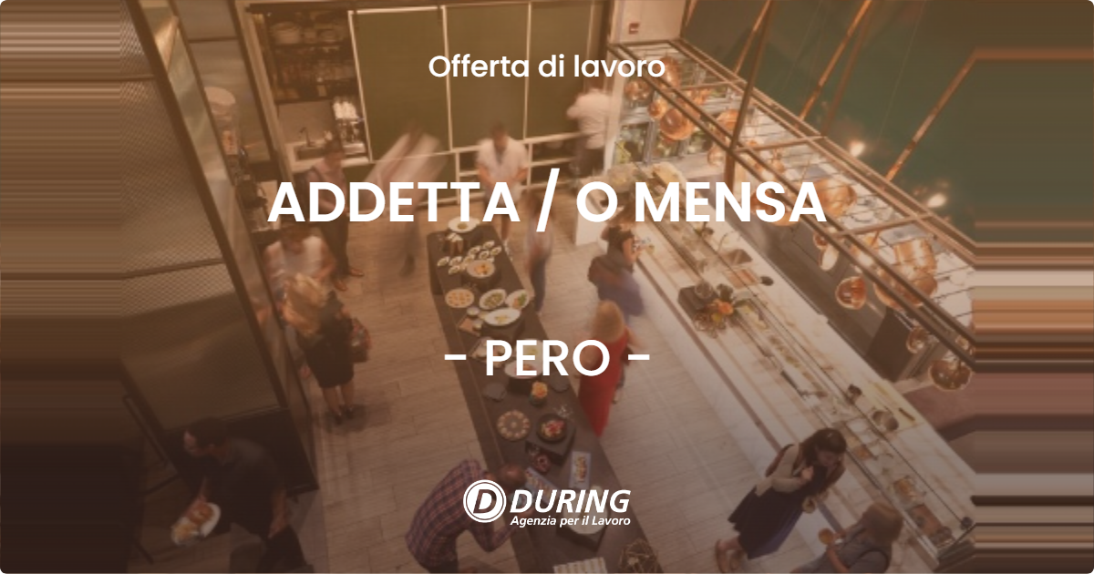 OFFERTA LAVORO - ADDETTA  O MENSA - PERO