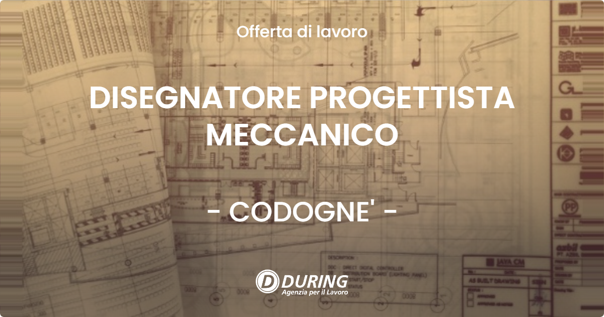 OFFERTA LAVORO - DISEGNATORE PROGETTISTA MECCANICO - CODOGNE'