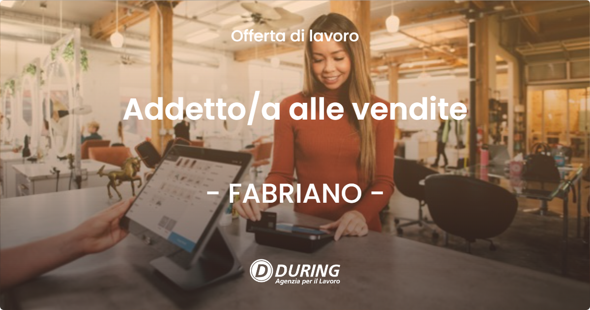 OFFERTA LAVORO - Addettoa alle vendite - FABRIANO