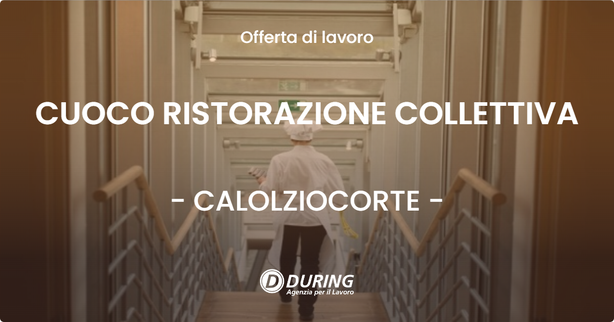 OFFERTA LAVORO - CUOCO RISTORAZIONE COLLETTIVA - CALOLZIOCORTE