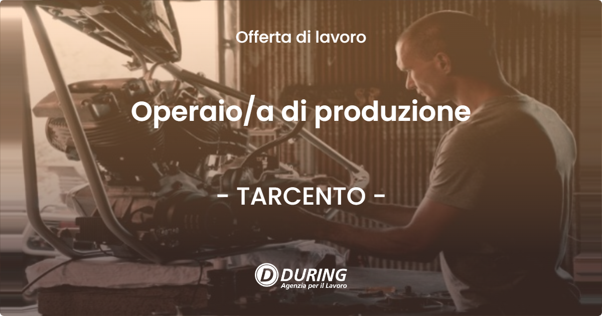 OFFERTA LAVORO - Operaioa di produzione - TARCENTO