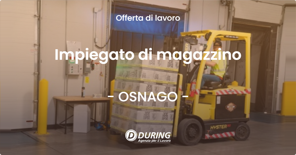 OFFERTA LAVORO - Impiegato di magazzino - OSNAGO (LC)