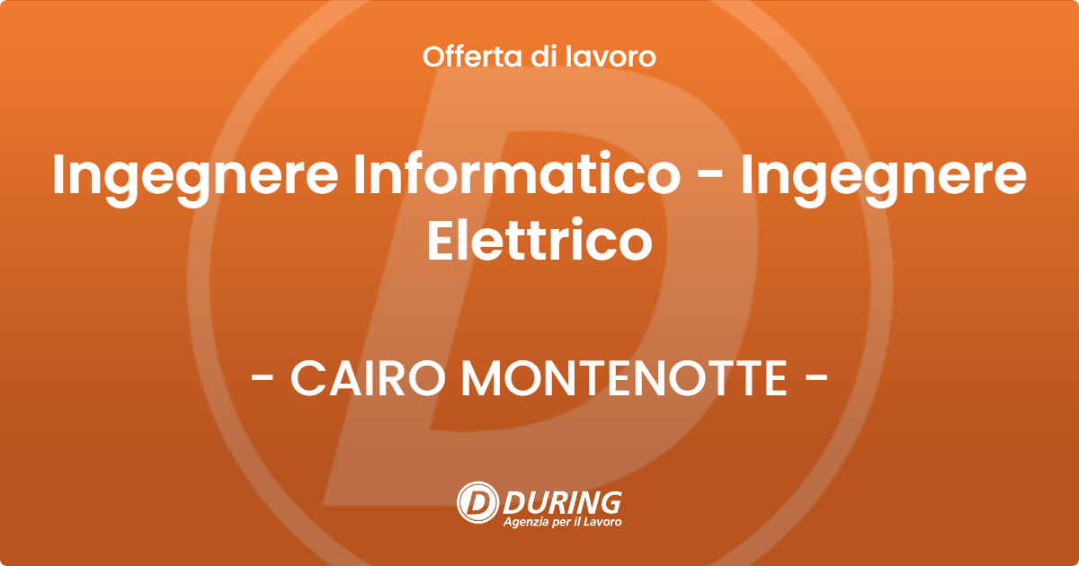 OFFERTA LAVORO - Ingegnere Informatico - Ingegnere Elettrico - CAIRO MONTENOTTE (SV)